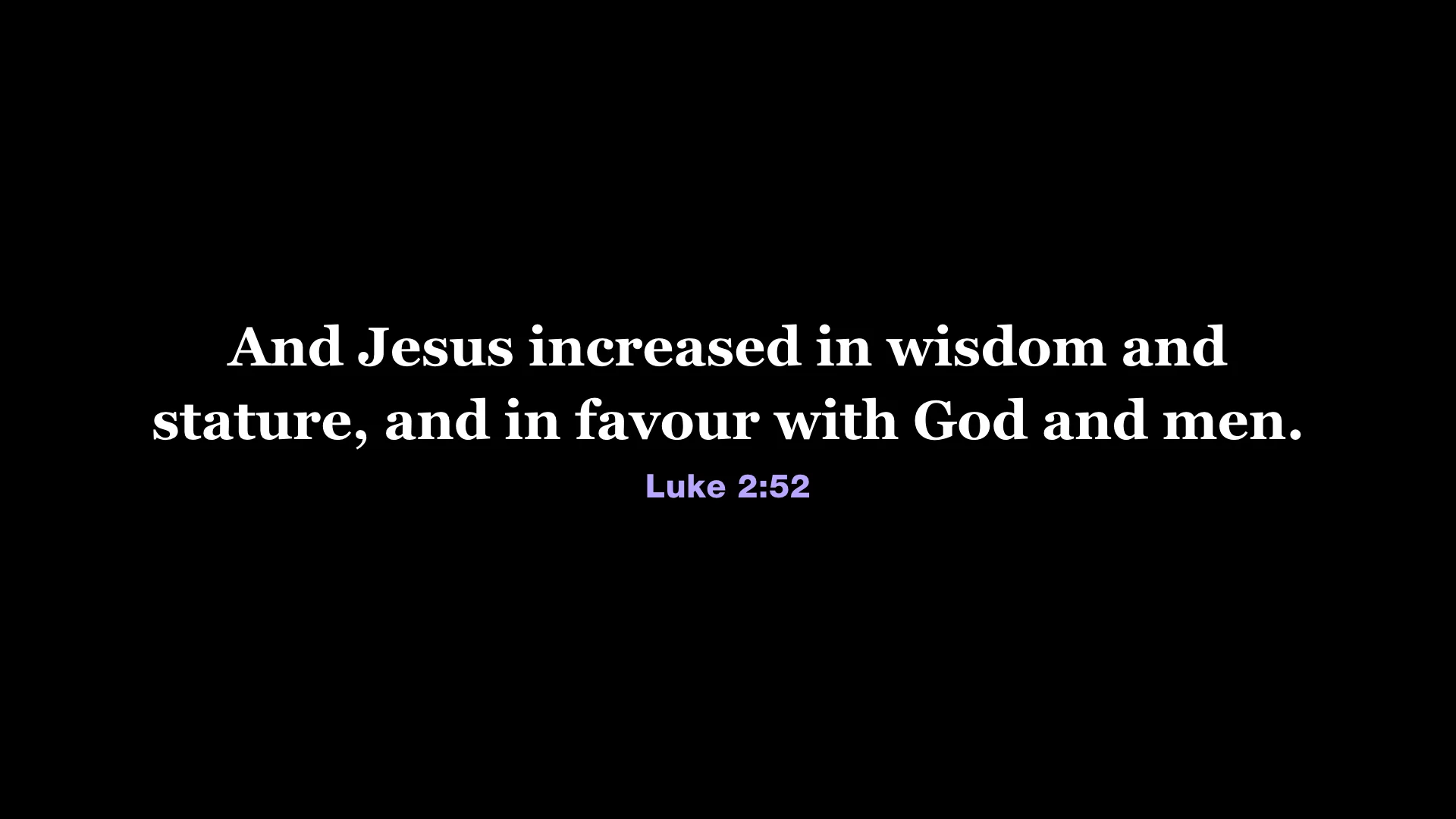 Luke 2:52 shown full screen on a black background.